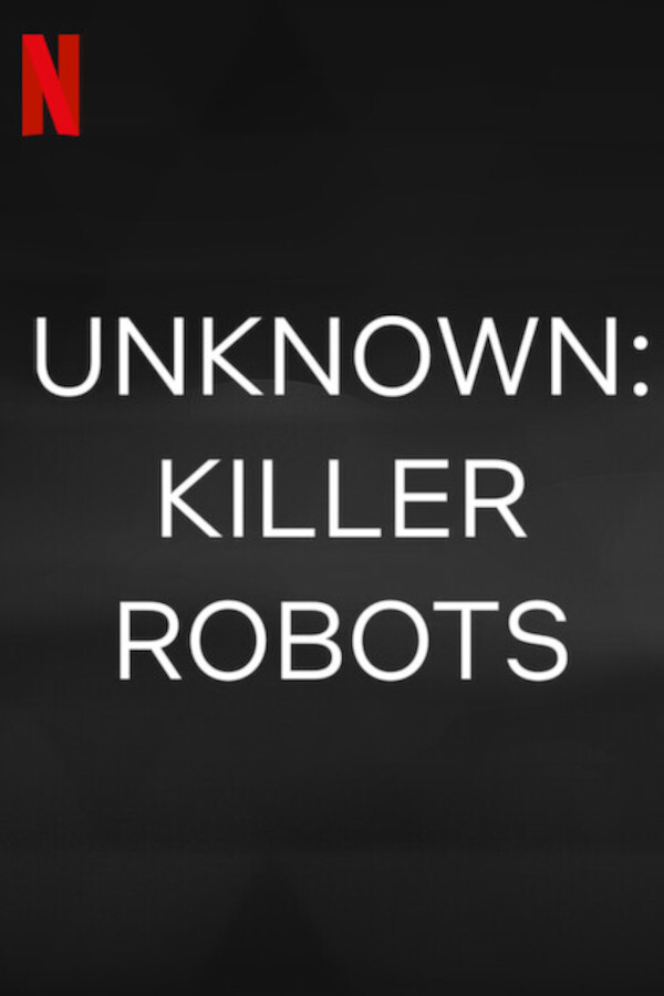 فيلم Unknown: Killer Robots 2023 مترجم اون لاين